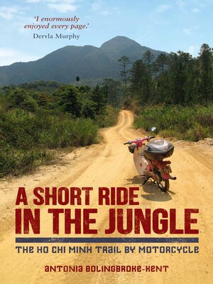 cover image of A Short Ride in the Jungle: the Ho Chi Minh Trail by Motorcycle